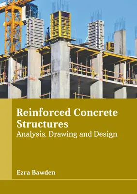 Konstrukcje żelbetowe: Analiza, rysowanie i projektowanie - Reinforced Concrete Structures: Analysis, Drawing and Design