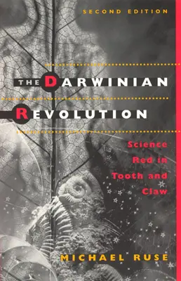 Rewolucja darwinowska: Nauka czerwona w zębach i pazurach - The Darwinian Revolution: Science Red in Tooth and Claw