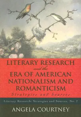 Badania literackie w epoce amerykańskiego nacjonalizmu i romantyzmu: Strategie i źródła - Literary Research and the Era of American Nationalism and Romanticism: Strategies and Sources