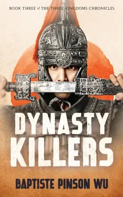 Zabójcy dynastii: Epicka powieść o starożytnych Chinach - Dynasty Killers: An Epic Novel of Ancient China