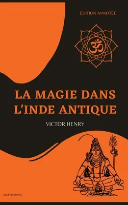 La Magie dans l'Inde antique: dition annote