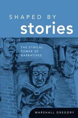 Shaped by Stories: Etyczna moc narracji - Shaped by Stories: The Ethical Power of Narratives