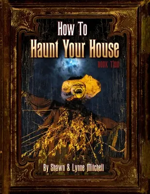 Jak nawiedzić swój dom, książka druga - How to Haunt Your House, Book Two