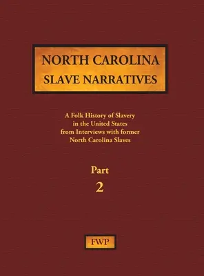 Narracje niewolników z Karoliny Północnej - Część 2: Ludowa historia niewolnictwa w Stanach Zjednoczonych na podstawie wywiadów z byłymi niewolnikami - North Carolina Slave Narratives - Part 2: A Folk History of Slavery in the United States from Interviews with Former Slaves