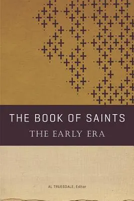 Księga świętych: Era wczesna - The Book of Saints: The Early Era