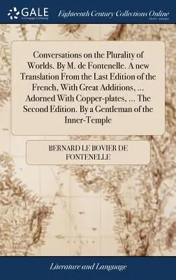 Rozmowy o wielości światów. Przez M. de Fontenelle. Nowe tłumaczenie z ostatniego wydania francuskiego, ze wspaniałymi dodatkami, ... Adorne - Conversations on the Plurality of Worlds. By M. de Fontenelle. A new Translation From the Last Edition of the French, With Great Additions, ... Adorne