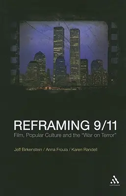 Reframing 9/11: Film, kultura popularna i wojna z terroryzmem - Reframing 9/11: Film, Popular Culture and the War on Terror