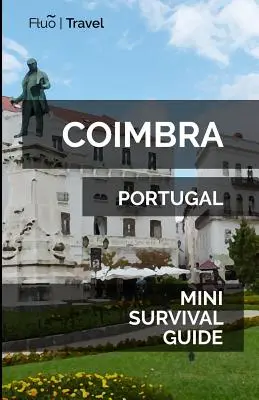 Mini przewodnik przetrwania po Coimbrze - Coimbra Mini Survival Guide