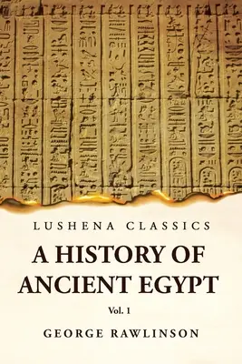 Historia starożytnego Egiptu, tom 1 - History of Ancient Egypt Vol 1