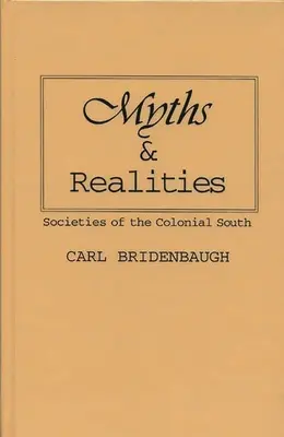 Mity i rzeczywistość: Społeczeństwa kolonialnego Południa - Myths and Realities: Societies of the Colonial South