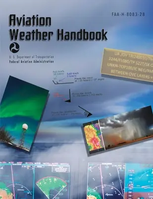 Aviation Weather Handbook: FAA-H-8083-28 (pełny kolor) - Aviation Weather Handbook: FAA-H-8083-28 (Full Color)