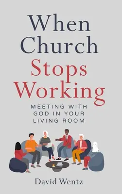 Kiedy kościół przestaje działać: Spotkanie z Bogiem w twoim salonie - When Church Stops Working: Meeting With God in Your Living Room