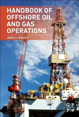 Podręcznik eksploatacji podmorskich złóż ropy naftowej i gazu ziemnego - Handbook of Offshore Oil and Gas Operations