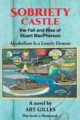 Zamek trzeźwości: upadek i powstanie Stuarta MacPhersona: Alkoholizm to samotny demon - Sobriety Castle the Fall and Rise of Stuart MacPherson: Alcoholism Is a Lonely Demon