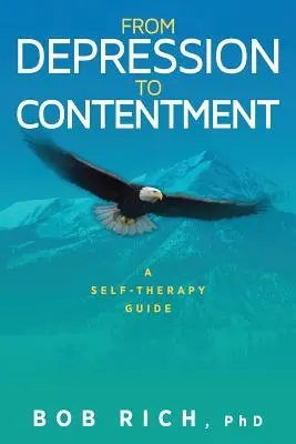 Od depresji do zadowolenia: A Self-Therapy Guide - From Depression to Contentment: A Self-Therapy Guide