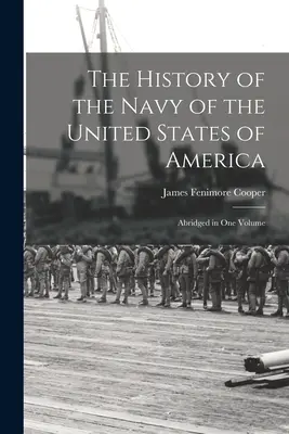 Historia marynarki wojennej Stanów Zjednoczonych Ameryki: Skrócona w jednym tomie - The History of the Navy of the United States of America: Abridged in One Volume