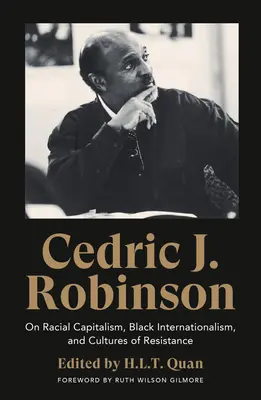 Cedric J. Robinson: O rasowym kapitalizmie, czarnym internacjonalizmie i kulturach oporu - Cedric J. Robinson: On Racial Capitalism, Black Internationalism, and Cultures of Resistance