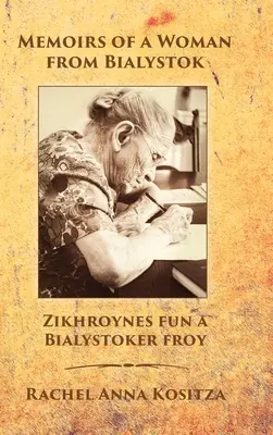 Wspomnienia kobiety z Białegostoku - Memoirs of a Woman From Bialystok