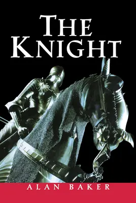 Rycerz: Portret europejskiej elity wojowników - The Knight: A Portrait of Europe's Warrior Elite