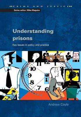 Zrozumieć więzienia: Kluczowe kwestie w polityce i praktyce - Understanding Prisons: Key Issues in Policy and Practice