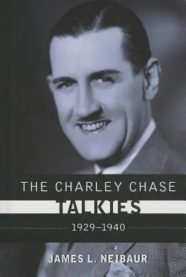 Charley Chase Talkies: 1929-1940 - The Charley Chase Talkies: 1929-1940