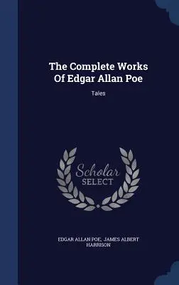 The Complete Works Of Edgar Allan Poe: Opowieści - The Complete Works Of Edgar Allan Poe: Tales