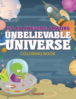 Niesamowity, niesamowity, niewiarygodny wszechświat - kolorowanka - Its An Awesome Amazing Unbelievable Universe Coloring Book