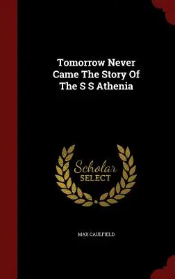 Jutro nigdy nie nadejdzie - historia statku S.S. Athenia - Tomorrow Never Came The Story Of The S S Athenia