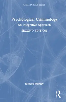 Kryminologia psychologiczna: Podejście integracyjne - Psychological Criminology: An Integrative Approach