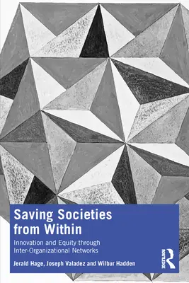 Ratowanie społeczeństw od wewnątrz: Innowacja i równość dzięki sieciom międzyorganizacyjnym - Saving Societies from Within: Innovation and Equity Through Inter-Organizational Networks