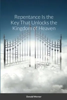 Pokuta jest kluczem, który otwiera Królestwo Niebieskie - Repentance Is the Key That Unlocks the Kingdom of Heaven