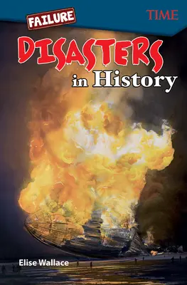 Porażka: Katastrofy w historii: Katastrofy w historii - Failure: Disasters In History: Disasters In History