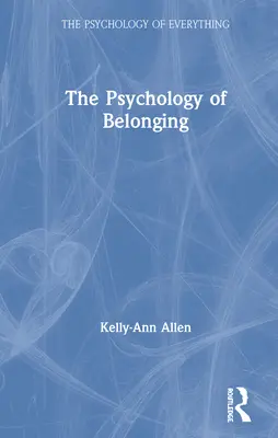 Psychologia przynależności - The Psychology of Belonging