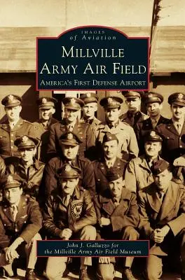 Millville Army Air Field: Pierwsze amerykańskie lotnisko obronne - Millville Army Air Field: America's First Defense Airport