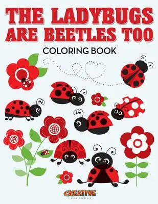 Kolorowanka Biedronki też są chrząszczami - The Ladybugs Are Beetles Too Coloring Book