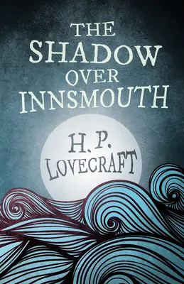 Cień nad Innsmouth (klasyka fantasy i horroru); z dedykacją George'a Henry'ego Weissa - The Shadow Over Innsmouth (Fantasy and Horror Classics);With a Dedication by George Henry Weiss