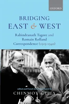 Pomost między Wschodem a Zachodem: Korespondencja Rabindranatha Tagore i Romaina Rollanda (1919-1940) - Bridging East and West: Rabindranath Tagore and Romain Rolland Correspondence (1919-1940)