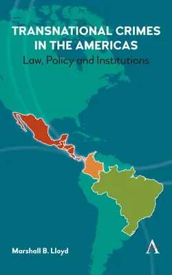 Międzynarodowe przestępstwa w obu Amerykach: Prawo, polityka i instytucje - Transnational Crimes in the Americas: Law, Policy and Institutions