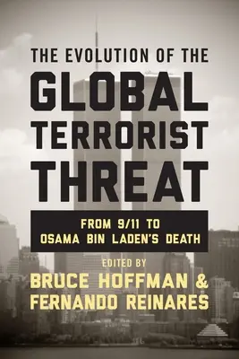 Ewolucja globalnego zagrożenia terrorystycznego: Od 9/11 do śmierci Osamy Bin Ladena - The Evolution of the Global Terrorist Threat: From 9/11 to Osama Bin Laden's Death