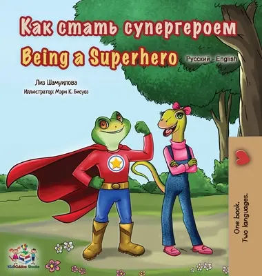 Być superbohaterem (rosyjsko-angielska dwujęzyczna książka dla dzieci) - Being a Superhero (Russian English Bilingual Book for Kids)