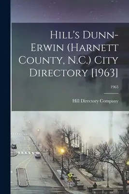 Katalog miejski Hill's Dunn-Erwin (hrabstwo Harnett, N.C.) [1963]; 1963 - Hill's Dunn-Erwin (Harnett County, N.C.) City Directory [1963]; 1963