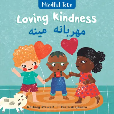 Mindful Tots: Loving Kindness (dwujęzyczny paszto i angielski) - Mindful Tots: Loving Kindness (Bilingual Pashto & English)