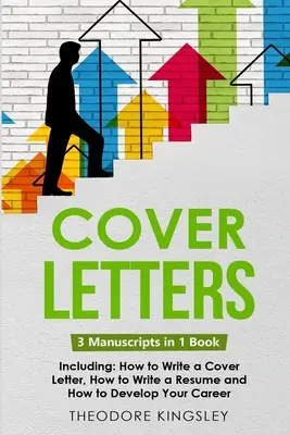 Listy motywacyjne: Przewodnik 3 w 1: Jak napisać list motywacyjny, pisanie listów motywacyjnych i szablony listów motywacyjnych - Cover Letters: 3-in-1 Guide to Master How to Write a Cover Letter, Writing Motivation Letters & Cover Letter Templates