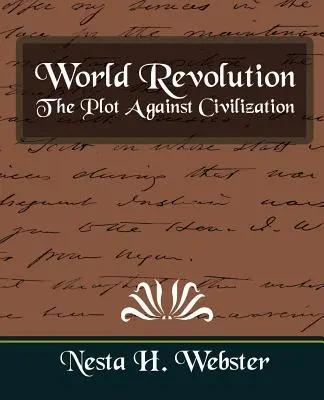 Rewolucja światowa - spisek przeciwko cywilizacji (nowe wydanie) - World Revolution the Plot Against Civilization (New Edition)