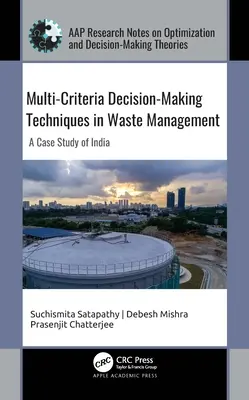 Wielokryterialne techniki podejmowania decyzji w gospodarce odpadami: Studium przypadku Indii - Multi-Criteria Decision-Making Techniques in Waste Management: A Case Study of India