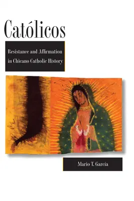 Katolicy: opór i afirmacja w katolickiej historii Chicano - Catlicos: Resistance and Affirmation in Chicano Catholic History