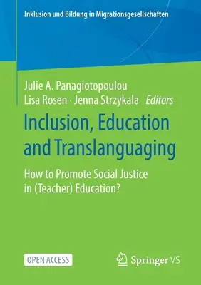 Inkluzja, edukacja i translanguaging: Jak promować sprawiedliwość społeczną w edukacji (nauczycieli)? - Inclusion, Education and Translanguaging: How to Promote Social Justice in (Teacher) Education?