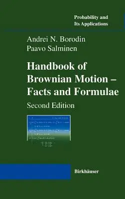 Podręcznik ruchów Browna - fakty i wzory - Handbook of Brownian Motion - Facts and Formulae