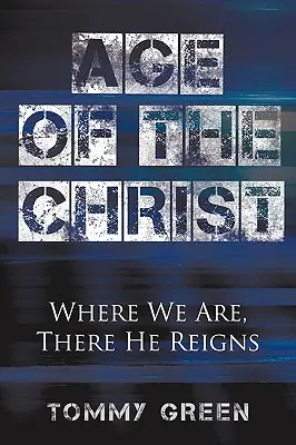 Wiek Chrystusa: Gdzie my jesteśmy, tam On króluje - Age of the Christ: Where We Are, There He Reigns