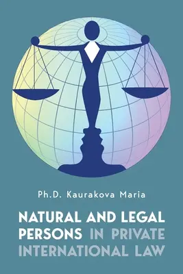 Osoby fizyczne i prawne w prawie prywatnym międzynarodowym - Natural and Legal Persons in Private International Law